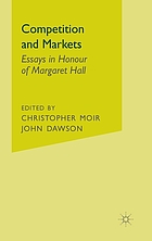 Competition and markets : essays in honour of Margaret Hall