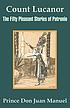 Count Lucanor : or, the fifty pleasant stories... 著者： Juan Manuel, Infante of Castile