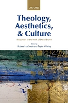Theology, aesthetics, and culture : responses to the work of David Brown
