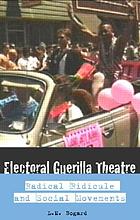 Electoral guerrilla theatre : radical ridicule and social movements