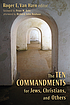 The Ten commandments for Jews, Christians, and... 著者：  Roger Van Harn 
