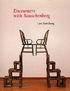 Encounters with Rauschenberg : (a lavishly illustrated lecture)