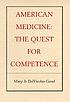 American medicine, the quest for competence by Mary-Jo DelVecchio Good