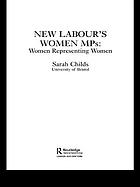 New Labour's women MPs : women representing women