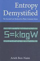 Entropy demystified : the second law reduced to plain common sense