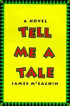 Tell me a tale : a novel of the Old South