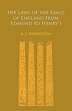 The Laws of the Kings of England From Edmund to Henry I