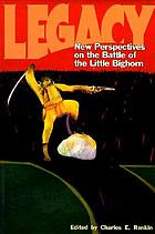 Legacy : new perspectives on the Battle of the Little Bighorn