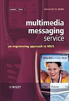 Multimedia messaging service : an engineering approach to MMS