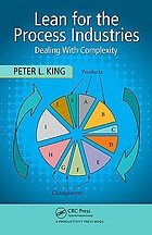 Lean for the process industries : dealing with... by Peter L King