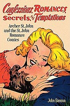Confessions, romances, secrets and temptations : Archer St. John and the St. John romance comics