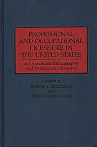 Professional and occupational licensure in the United States : an annotated bibliography and professional resource