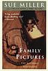 Family pictures : a novel 著者：  Sue Miller 