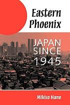 Eastern phoenix : Japan since 1945