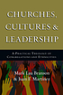 Churches, cultures & leadership : a practical... by Mark Lau Branson