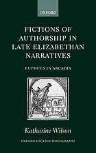 Fictions of authorship in late Elizabethan narratives : Euphues in Arcadia