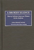 A broken silence : voices of African American women in the academy
