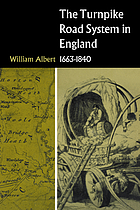 The Turnpike road system in England : 1663-1840