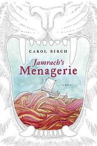 Jamrach's menagerie : a novel