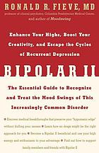 Bipolar II : enhance your highs, boost your creativity, and escape the cycles of recurrent depression : the essential guide to recognise and treat the mood swings of this increasingly common disorder
