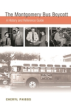 The Montgomery Bus Boycott : a history and reference guide