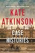 Case histories : a novel von Kate Atkinson