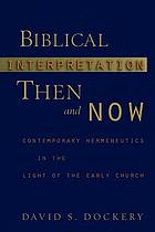 Biblical interpretation then and now : contemporary hermeneutics in the light of the early church