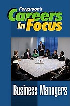 Careers in focus. Business managers.