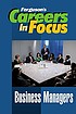 Careers in focus. Business managers. por Ferguson Publishing.
