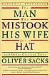 The man who mistook his wife for a hat and other... by  Oliver W Sacks 