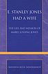 E. Stanley Jones had a wife : the life and mission... per Kathryn Reese Hendershot