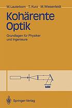 Kohärente Optik : Grundlagen für Physiker und Ingenieure ; mit 73 Aufgaben und vollständigen Lösungen