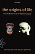 The origins of life : from the birth of life to... 著者：  John Maynard Smith 