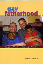 Gay fatherhood : narratives of family and citizenship in America