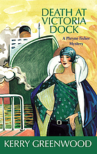 Death at Victoria Dock : a Phryne Fisher mystery