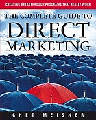 The complete guide to direct marketing : creating breakthrough programs that really work