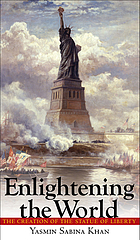 Enlightening the world : the creation of the Statue of Liberty