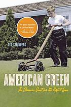 American green : the obsessive quest for the perfect lawn
