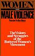 Women and male violence : the visions and struggles of the battered women's movement