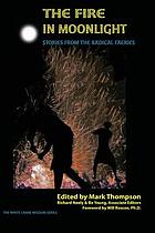 The Fire in moonlight : stories from the Radical Faeries : 1975-2010