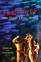 Ambientes : new queer Latino writing