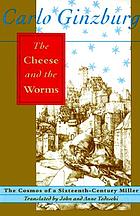 The cheese and the worms : the cosmos of a sixteenth-century miller