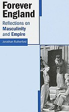 Forever England : reflections on race, masculinity and Empire