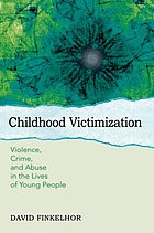 Childhood Victimization: Violence, Crime, and Abuse in the Lives of Young People cover image