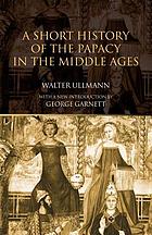 A short history of the Papacy in the Middle Ages