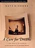 A cure for dreams : a novel by Kaye Gibbons