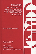 Negation, text worlds, and discourse : the pragmatics of fiction