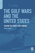 The Gulf wars and the United States : shaping the twenty-first century
