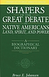 Shapers of the great debate on Native Americans--land,... de Bruce E Johansen
