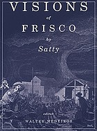 Visions of Frisco : an imaginative depiction of San Francisco during the Gold Rush & the Barbary Coast era